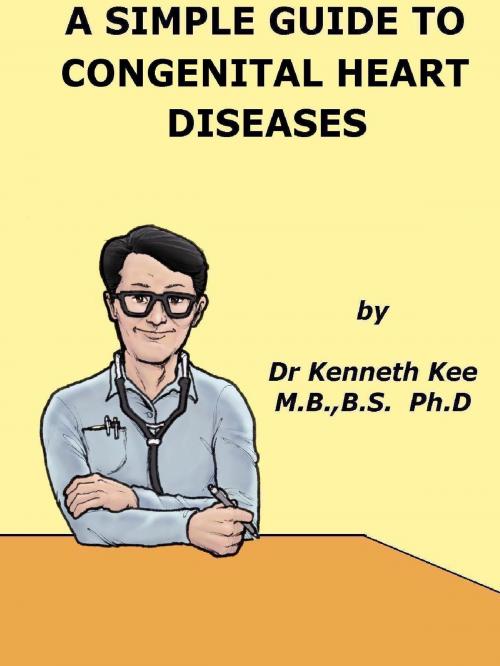 Cover of the book A Simple Guide to Congenital Heart Diseases by Kenneth Kee, Kenneth Kee