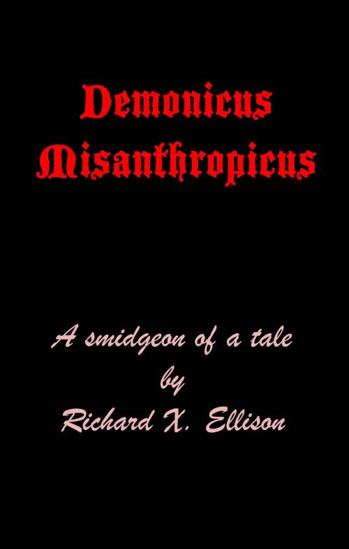 Cover of the book Demonicus Misanthropicus by Richard X. Ellison, Richard X. Ellison