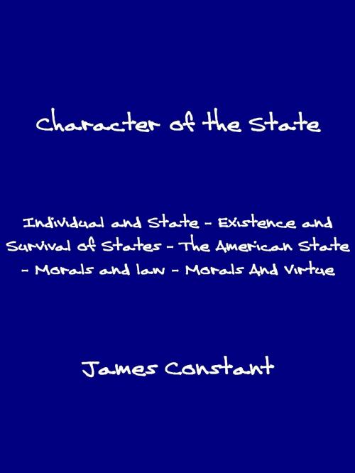 Cover of the book Character of the State by James Constant, James Constant