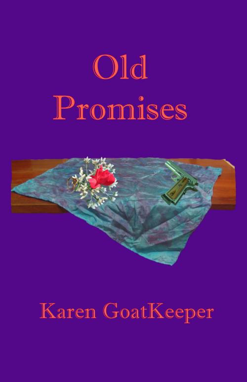 Cover of the book Old Promises by Karen GoatKeeper, Karen GoatKeeper