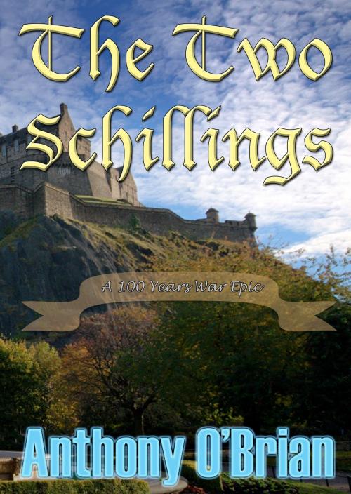 Cover of the book The Two Schillings by Anthony O'Brian, Anthony O'Brian