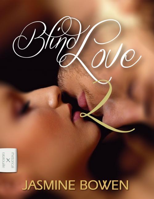 Cover of the book Blind Love 2 by Jasmine Bowen, Rhetorical Ratatouille