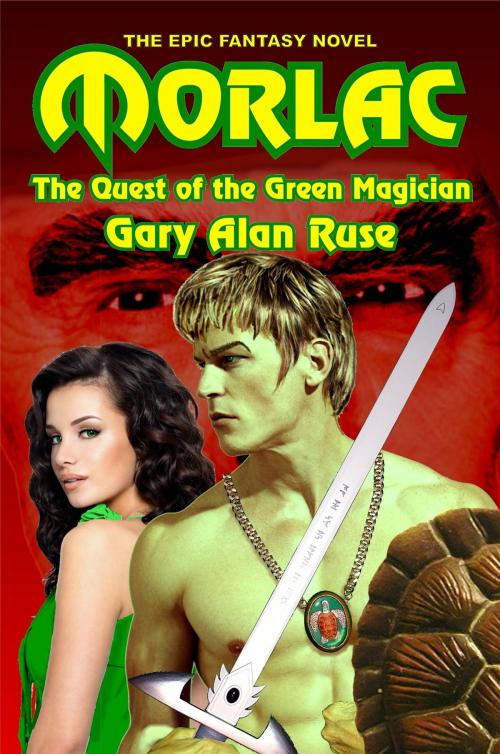 Cover of the book Morlac: The Quest of the Green Magician by Gary Alan Ruse, Gary Alan Ruse