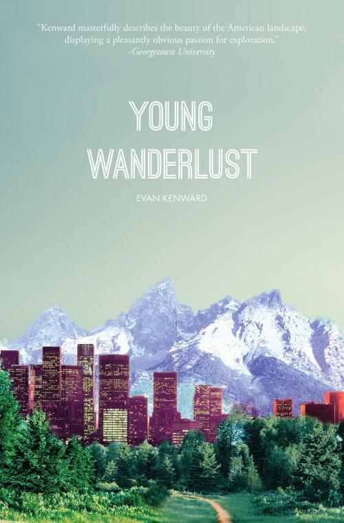 Cover of the book Young Wanderlust by Evan Kenward, Evan Kenward
