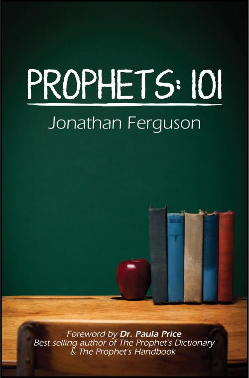 Cover of the book Prophets 101 by Jonathan Ferguson, Jonathan Ferguson