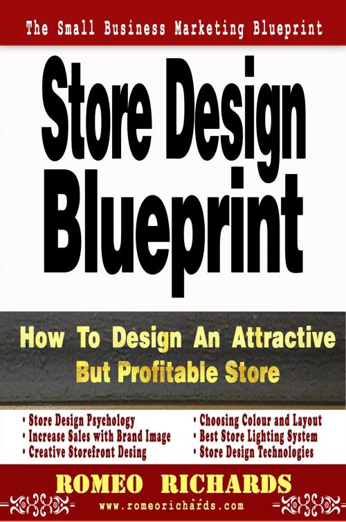 Cover of the book Store Design Blueprint by Romeo Richards, Romeo Richards