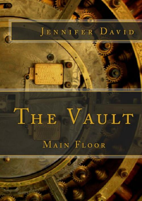 Cover of the book The Vault Main Floor by Jennifer David (Writings of a Mrs), Jennifer David (Writings of a Mrs)