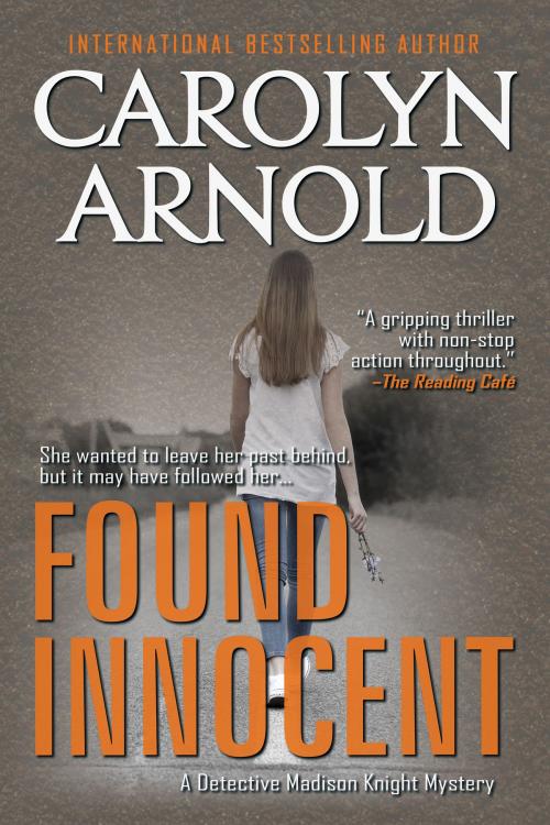 Cover of the book Found Innocent by Carolyn Arnold, Hibbert & Stiles Publishing Inc.