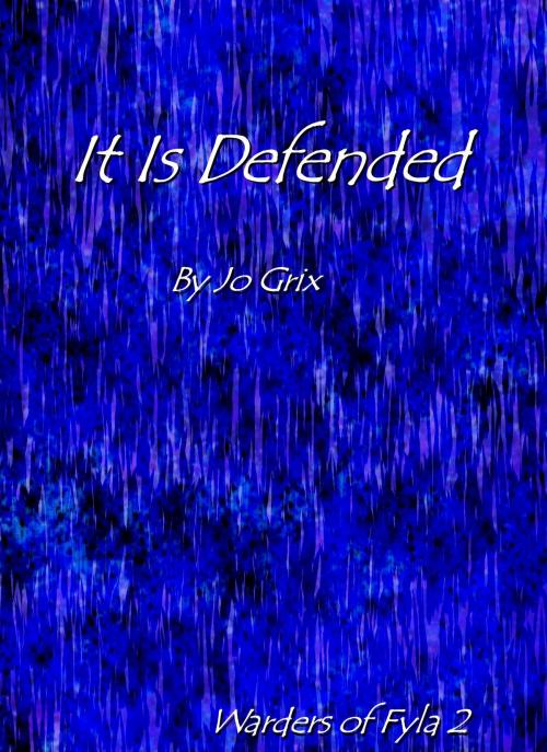 Cover of the book It Is Defended by Jo Grix, Jo Grix