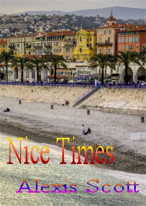 Cover of the book Nice Times by Alexis Scott, Alexis Scott