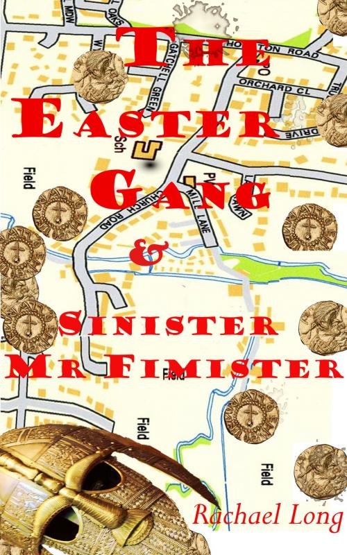Cover of the book The Easter Gang & Sinister Mister Fimister by Rachael Long, Rachael Long