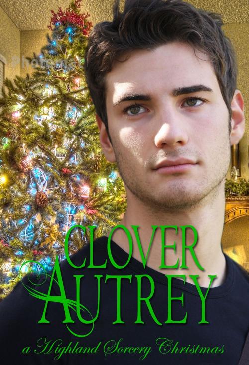 Cover of the book A Highland Sorcery Christmas by Clover Autrey, Clover Autrey