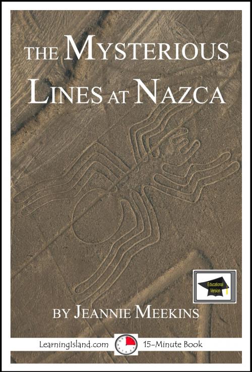 Cover of the book The Mysterious Lines at Nazca: Educational Version by Jeannie Meekins, LearningIsland.com