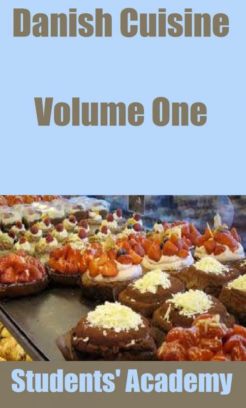 Cover of the book Danish Cuisine: Volume One by Students' Academy, Raja Sharma