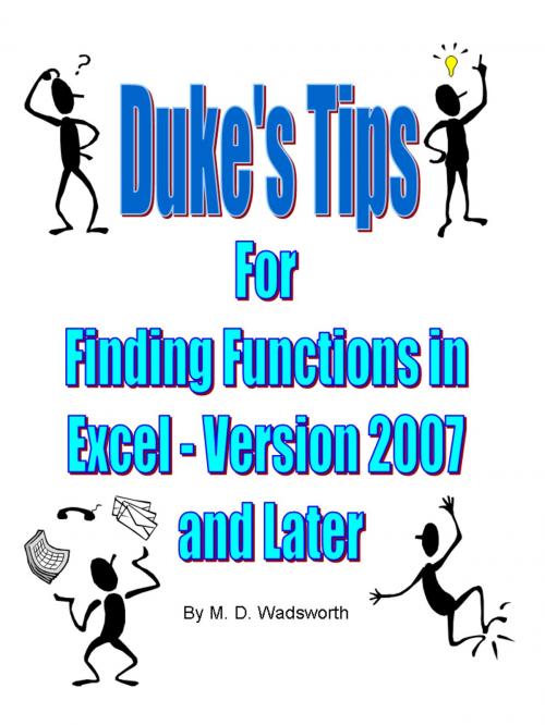 Cover of the book Duke’s Tips For Finding Functions in Excel: Version 2007 and Later by M. D. Wadsworth, M. D. Wadsworth