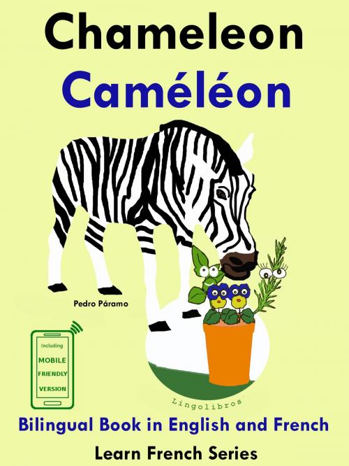 Cover of the book Learn French: French for Kids. Bilingual Book in English and French: Chameleon - Caméléon. by Pedro Paramo, LingoLibros