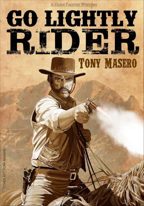 Cover of the book Go Lightly Rider by Tony Masero, Tony Masero