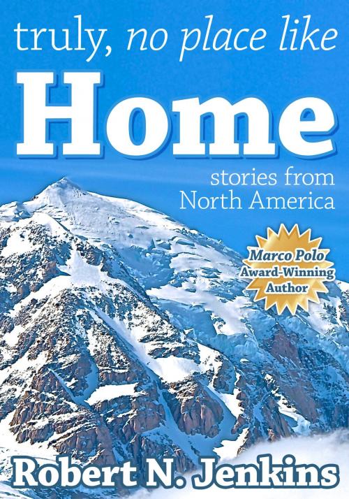 Cover of the book Truly, No Place Like Home by Robert N. Jenkins, Robert N. Jenkins