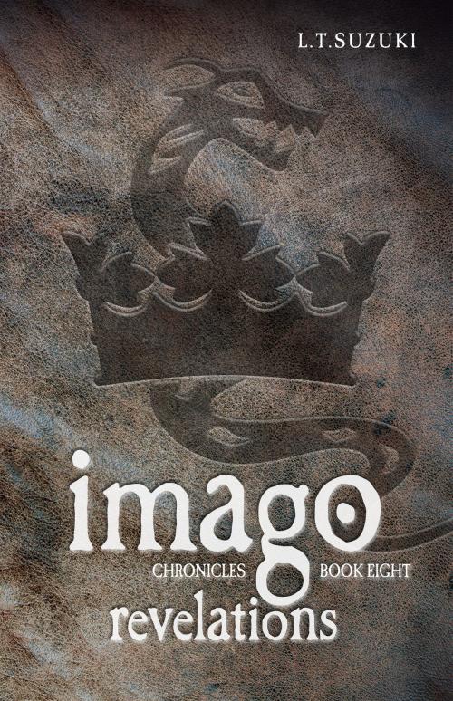 Cover of the book Imago Chronicles: Book Eight, Revelations by L.T. Suzuki, L.T. Suzuki
