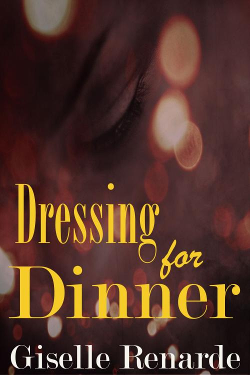 Cover of the book Dressing for Dinner by Giselle Renarde, Giselle Renarde