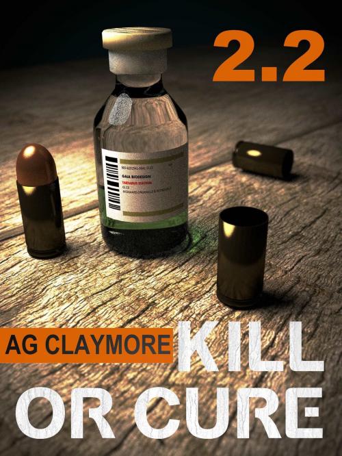 Cover of the book Kill or Cure by A.G. Claymore, A.G. Claymore