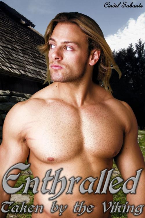 Cover of the book Enthralled: Taken by the Viking by Cindel Sabante, Cindel Sabante