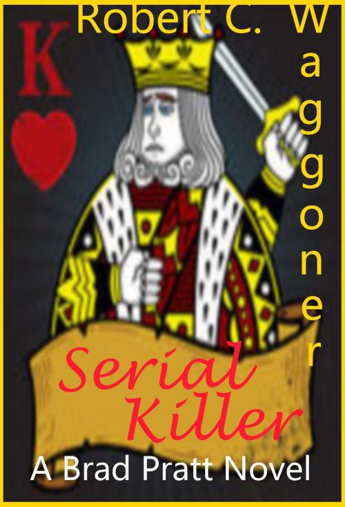 Cover of the book Serial Killer by Robert C. Waggoner, Robert C. Waggoner
