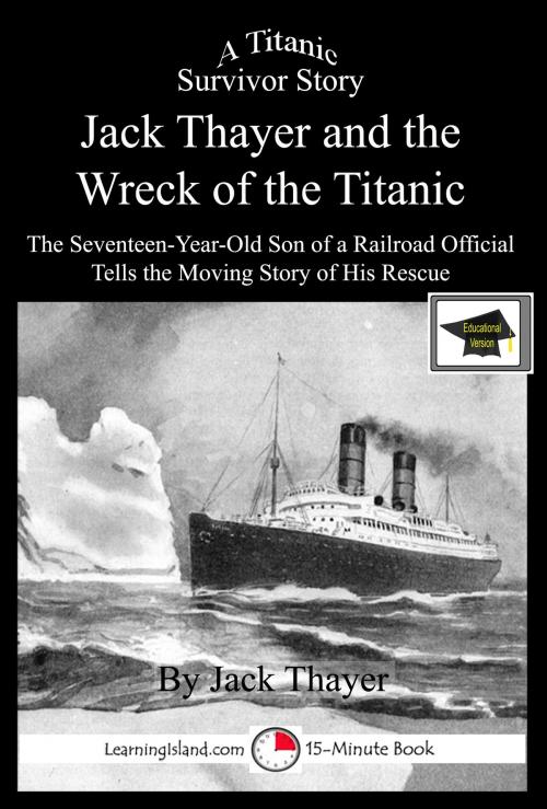 Cover of the book Jack Thayer and the Wreck of the Titanic: Educational Version by LearningIsland.com, LearningIsland.com