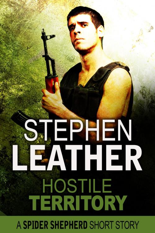 Cover of the book Hostile Territory (A Spider Shepherd Short Story) by Stephen Leather, Stephen Leather