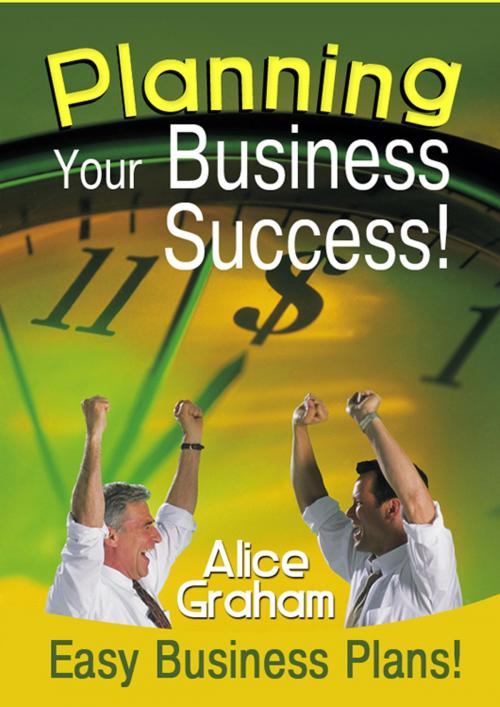 Cover of the book Planning Your Business Success by Alice Graham, CPublishing