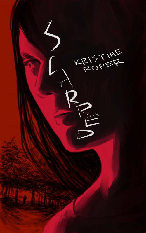 Cover of the book Scarred by Kristine Roper, Kristine Roper