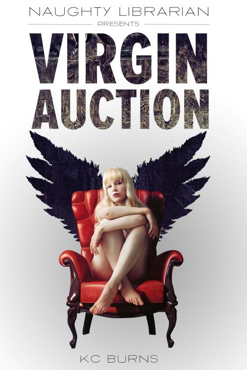 Cover of the book Naughty Librarian Presents: Virgin Auction by KC Burns, KC Burns