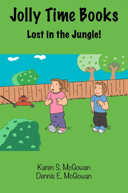 Cover of the book Jolly Time Books: Lost in the Jungle! by Karen S. McGowan, Dennis E. McGowan, Karen S. McGowan