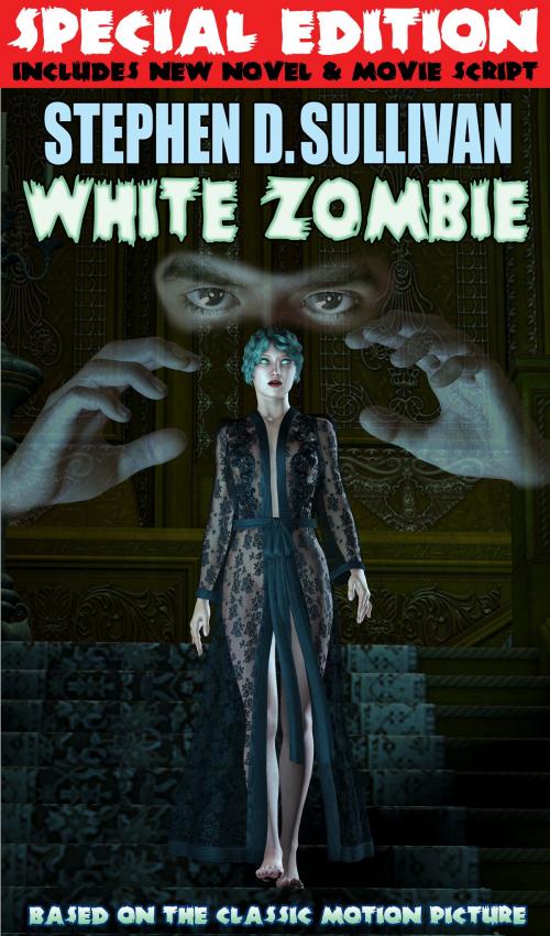 Cover of the book White Zombie: Special Edition by Stephen D. Sullivan, Stephen D. Sullivan