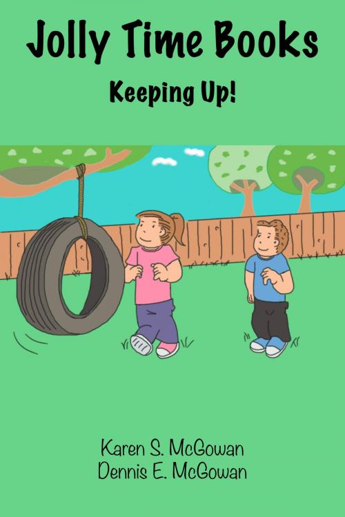 Cover of the book Jolly Time Books: Keeping Up! by Karen S. McGowan, Dennis E. McGowan, Karen S. McGowan