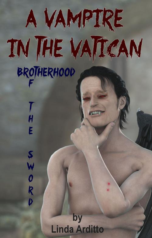 Cover of the book A Vampire in the Vatican 'Brotherhood of the Sword' by Linda Arditto, Clover Digital Media