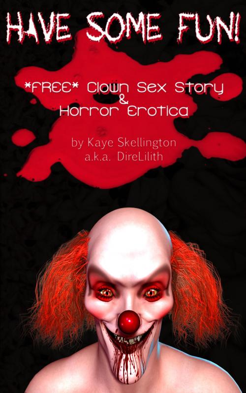 Cover of the book Have Some Fun (Clown Halloween Erotica) by Kaye Skellington, Kaye Skellington