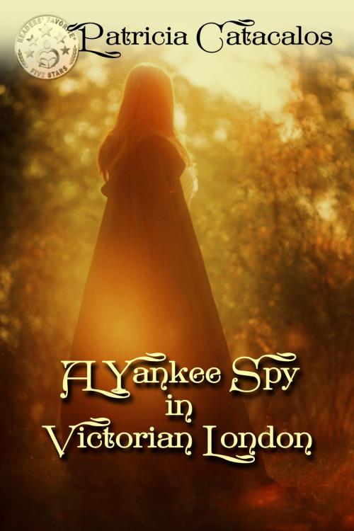 Cover of the book A Yankee Spy in Victorian London (Book 2 - Spy Series) by Patricia Catacalos, Patricia Catacalos