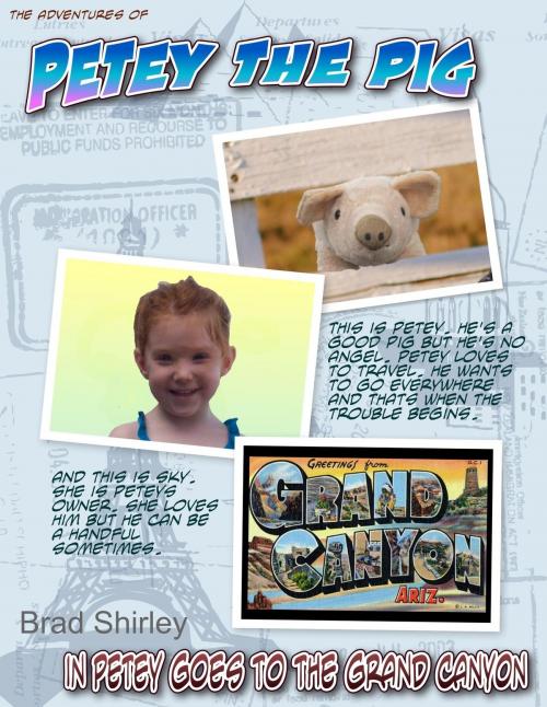 Cover of the book Petey The Pig (In Petey Goes To The Grand Canyon) by Brad Shirley, Brad Shirley