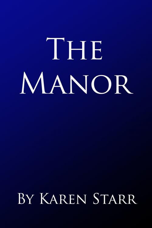 Cover of the book The Manor by Karen Starr, Karen Starr
