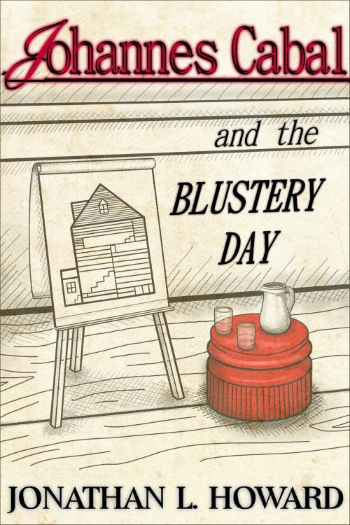 Cover of the book Johannes Cabal and the Blustery Day by Jonathan L. Howard, Jonathan L. Howard