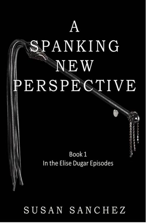 Cover of the book A Spanking New Perspective by Susan Sanchez, Global Publishing Group LLC
