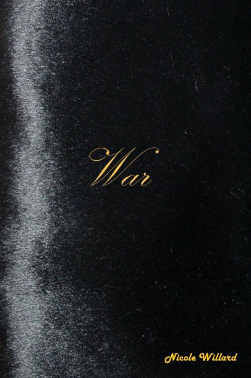 Cover of the book War by Nicole Willard, Nicole Willard