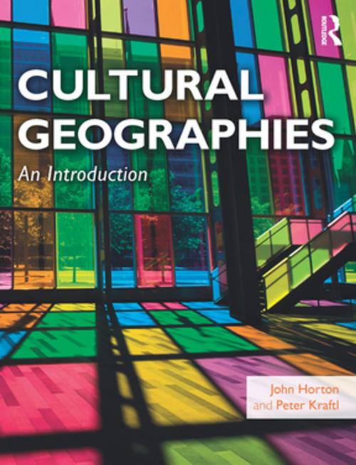 Cover of the book Cultural Geographies by John Horton, Peter Kraftl, Taylor and Francis