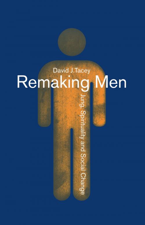 Cover of the book Remaking Men by David Tacey, Taylor and Francis