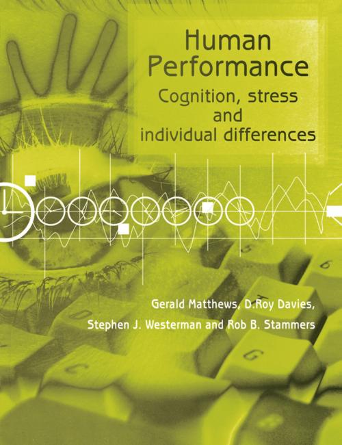 Cover of the book Human Performance by D. Roy Davies, Gerald Matthews, Rob B. Stammers, Steve J. Westerman, Taylor and Francis
