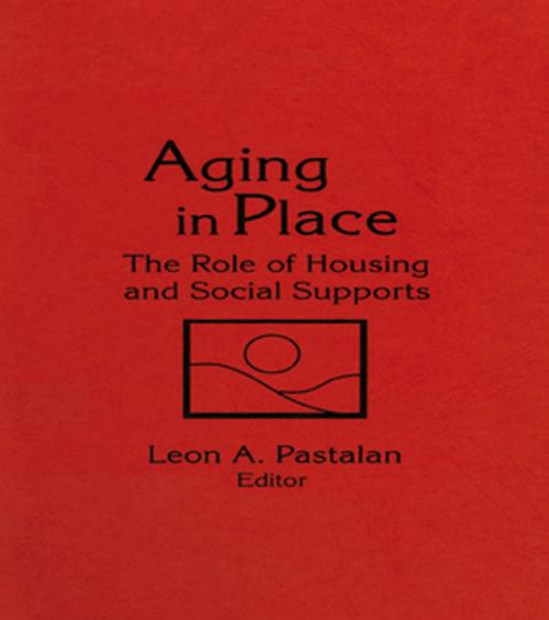 Cover of the book Aging in Place by Leon A Pastalan, Taylor and Francis