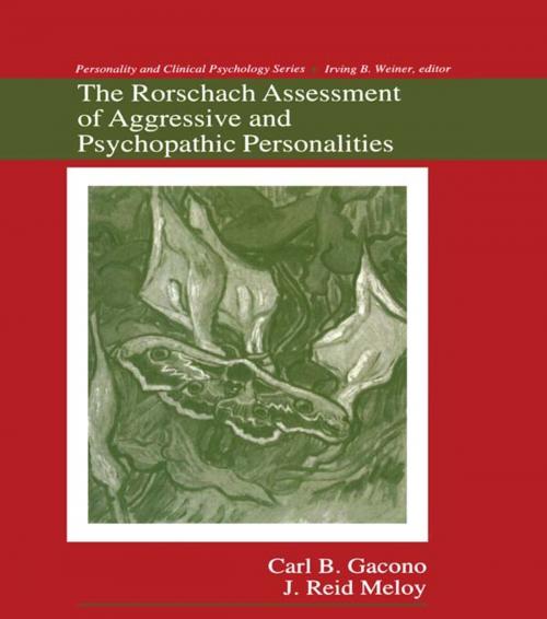 Cover of the book The Rorschach Assessment of Aggressive and Psychopathic Personalities by Carl B. Gacono, J. Reid Meloy, Taylor and Francis