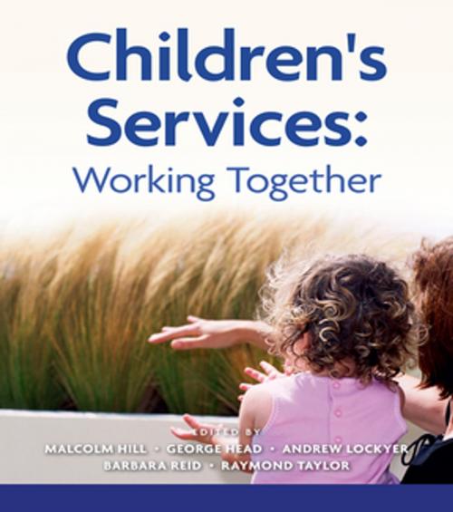 Cover of the book Children's Services by Malcolm Hill, Sir George Head, Andrew Lockyer, Barbara Reid, Raymond Taylor, Taylor and Francis