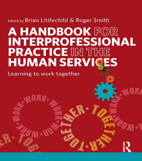 Cover of the book A Handbook for Interprofessional Practice in the Human Services by , Taylor and Francis